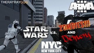 Arma 3 Star Wars vs Zombies and Demons  New York City Map [upl. by Kresic898]