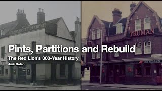 Pints Partitions and Rebuild  The Red Lion’s 300Year History Long version [upl. by Oiramed728]