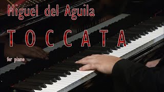 TOCCATA for solo piano  music by contemporary composer Miguel del Aguila [upl. by Eineg]