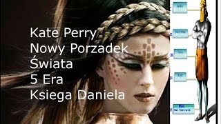 Nowy Porzadek Swiata 5 era Kate Perry teledysk illuminati [upl. by Tobit794]