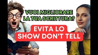 SHOW DONT TELL funziona SEMPRE e per tutti i ROMANZI [upl. by Engleman]