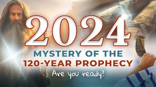 2024 Mystery of the 120Year Prophecy [upl. by Debee718]