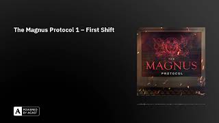 The Magnus Protocol 1 – First Shift [upl. by Elrod]