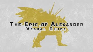 The Epic of Alexander Ultimate  Visual Guide [upl. by Navert]