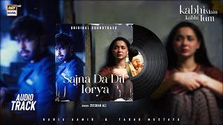 SAJNA DA DIL TORYA  AUDIO 🎧  ZEESHAN ALI  KABHI MAIN KABHI TUM  OST  ARY DIGITAL [upl. by Laughry]