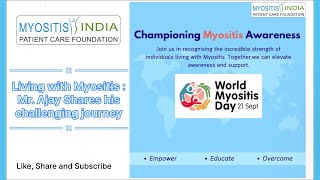 Myositis Patient interview with Mr Ajay Shukla detailing his journey with the disease [upl. by Mignon]