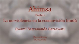 Ahimsa Parte 1 La noviolencia en la cosmovisión hindú [upl. by Aisorbma363]