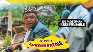 ERREUR FATALE  Defo Premier Épisode 3 Un Motoman Irresponsable [upl. by Hunter]