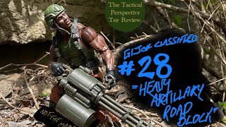 The Tactical Perspective Toy Review “28 Heavy Artillery RoadBlock” GI Joe Classified [upl. by Om]