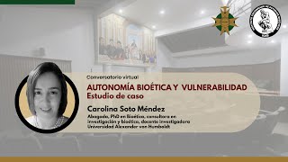 Autonomía bioética y vulnerabilidad Estudio de caso [upl. by Eeruhs935]