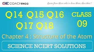 Structure of the Atom Question 14 15 16 17 and 18 Chapter 4 Class 9 NCERT Solutions Exercise [upl. by Ennaxor649]