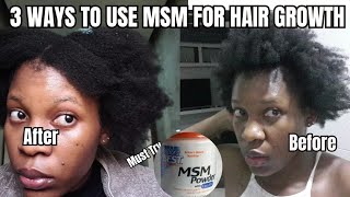 3 ways to Use MSM FOR FASTER HAIR GROWTH  4c Natural Hair [upl. by Enej196]