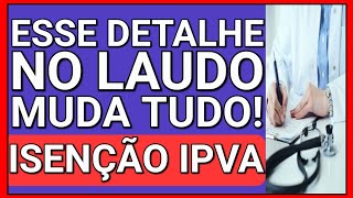 NINGUÉM CONTAVA COM ESSE DETALHE NO LAUDO DA ISENÇÃO DE IPVA [upl. by Nnaerb]