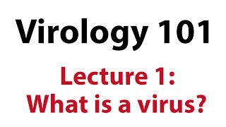 Virology 101 Lecture 1 What is a virus [upl. by Aihsilat]