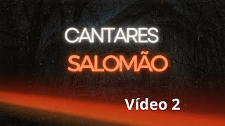 cantares de Salomão vídeo 2 [upl. by Reemas14]