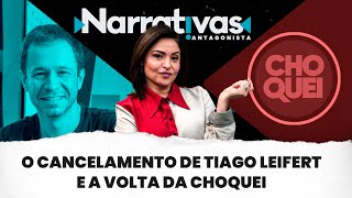 O cancelamento de Tiago Leifert e a volta da Choquei  Narrativas 261 com Madeleine Lacsko [upl. by Rep]