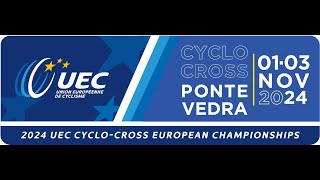 2024 UEC CYCLO CROSS  EUROPEAN CHAMPIONSHIP  Pontevedra  ESP  1  3 November 2024 [upl. by Esenaj]