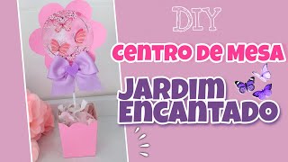 COMO FAZER CENTRO DE MESA para festa JARDIM ENCANTADO ✂️DIY Sua Festa [upl. by Ecidnarb]