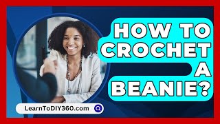 How To Crochet A Beanie  LearnToDIY360com [upl. by Aoht]