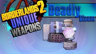 BORDERLANDS 2  Deadly Bloom Unique Weapons Guide [upl. by Strephonn]