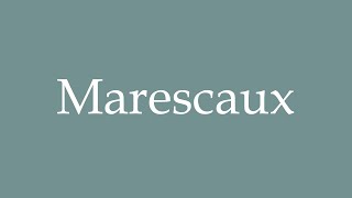 How to Pronounce Marescaux Correctly in French [upl. by Ialohcin]