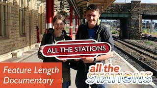 All The Stations  The Documentary [upl. by Inneg]