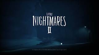 Stream Time  Little Nightmares II [upl. by Vernier]