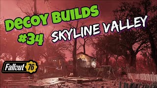 Fallout 76 Decoy Builds 34 Skyline Valley [upl. by Asital282]