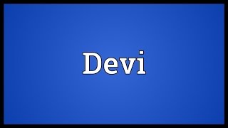 Devi Meaning [upl. by Liddie260]