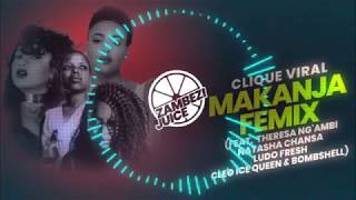 Clique Viral  Makanja Femix Feat Bombshell Cleo Ice Queen Ludo Natasha amp Theresa Ngambi [upl. by Steffane]