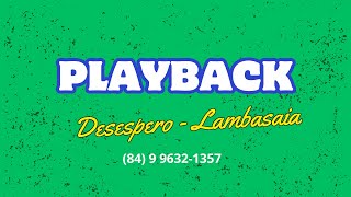 PLAYBACK DESESPERO  LAMBASAIA LAMBADÃO JINGLE POLÍTICO [upl. by Fabiano]