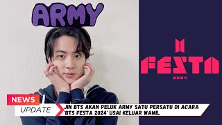 Jin BTS Akan Beri Pelukan Fans Di Acara BTS FESTA 2024 Usai Keluar Wamil [upl. by Llenhoj]