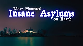 Most Haunted Asylums on Earth [upl. by Dyrraj]