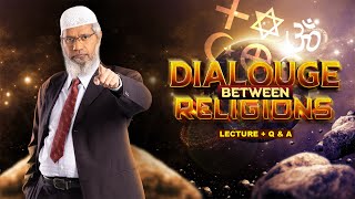 DIALOGUE BETWEEN RELIGIONS  LECTURE  Q amp A  DR ZAKIR NAIK [upl. by Pizor]