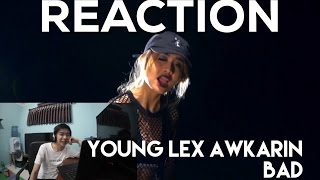 REACTION  REVIEW Young Lex feat Awkarin  BAD [upl. by Lerrad]