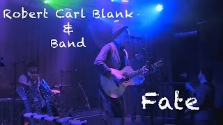 Robert Carl Blank amp Band  Fate  LIVE [upl. by Inama]