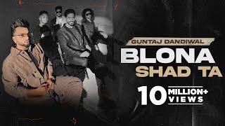 Blona Shad Ta  Guntaj Dandiwal ft Korala Maan  Latest Punjabi Songs 2022  New Punjabi Songs 2022 [upl. by Barny990]