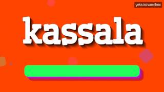 KASSALA  How to pronounce Kassala Say it right Pronouncing Kassala [upl. by Ylrak378]