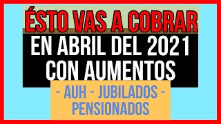 🔹🔸CUANTO vas a cobrar con LOS AUMENTOS en ABRIL  AUH  JUBILADOS y PENSIONADOS PNC [upl. by Giark]