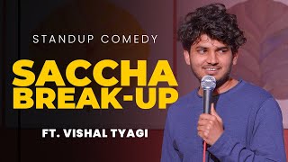 Saccha BreakUp  Stand Up Comedy Ft Vishal Tyagi [upl. by Ennahtebazile]