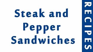 Steak and Pepper Sandwiches  BEST RECIPES  EASY TO LEARN  RECIPES LIBRARY [upl. by Lovering]