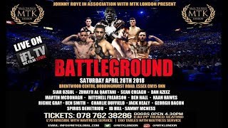 MTK LONDON PRESENTS  BATTLEGROUND  LIVE PROFESSIONAL BOXING FROM BRENTWOOD ESSEX [upl. by Zere]