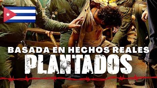 PLANTADOS PELÍCULA CUBANA BONCO QUIÑONGO La Verdadera Historia Sobre Los Presos Políticos Cubano [upl. by Aryt]