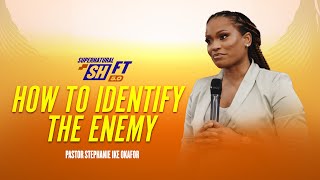 How to Identify the Enemy with Pastor Stephanie Ike Okafor  Supernatural Shift 50 [upl. by Emmott603]