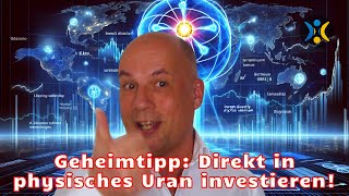 Geheimtipp Direkt in physisches Uran investieren 🚀 [upl. by Lindy]