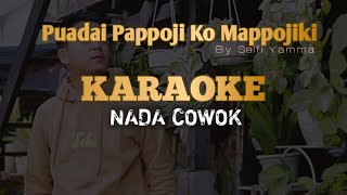 Karaoke Puadai Pappoji Ko Mappojiki  Selfi Yamma Nada Cowok  Clip by AL Djourna [upl. by Childers]