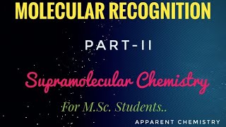 Molecular RecognitionPart2Supramolecular ChemistryPart VApparent Chemistry [upl. by Ynnoj806]