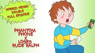 Phantom Phone  Loses Rude Ralph  Horrid Henry DOUBLE Full Episodes  Season 4 [upl. by Anjali468]