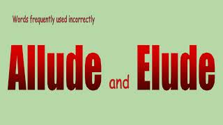 Allude and Elude [upl. by Leirvag]