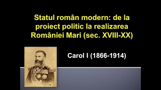 Lecția 53 Statul român modern  România în timpul lui Carol I 18661914 [upl. by Aitnuahs541]